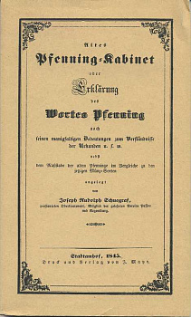 ЖОЗЕФ РУДОЛЬФ ШУЕГРАФ КОЛЛЕКЦИЯ ПФЕННИНГОВ ИЛИ ЗНАЧЕНИЕ СЛОВА ПФЕННИНГ 1845 PFENNING-KABINET ODER ERKLARUNG DES WORTES PFENNING, 95 СТРАНИЦ (РЕПРИНТ) немецкий 00-01-10-03