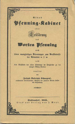 ЖОЗЕФ РУДОЛЬФ ШУЕГРАФ КОЛЛЕКЦИЯ ПФЕННИНГОВ ИЛИ ЗНАЧЕНИЕ СЛОВА ПФЕННИНГ 1845 PFENNING-KABINET ODER ERKLARUNG DES WORTES PFENNING, 95 СТРАНИЦ (РЕПРИНТ) немецкий 00-01-10-03