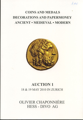 ХЕСС - ДИВО, ОЛИВЕР ШАПОННЬЕР АУКЦИОННЫЙ КАТАЛОГ №1, 18-19 МАЯ 2010, МОНТЫ И МЕДАЛИ, ЗНАКИ ОТЛИЧИЯ И БАНКНОТЫ. ДРЕВНИЕ, СРЕДНЕВЕКОВЫЕ И СОВРЕМЕННЫЕ 2010 HESS - DIVO, OLIVER CHAPONNIERE, COINS AND MEDALS, DECORATIONS AND PAPER MONEY. ANCIENT, MEDIEVAL, MOD