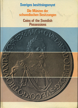 БЬЯРНЕ АЛЬШТРЕМ МОНЕТЫ ШВЕДСКИХ ВЛАДЕНИЙ 1561-1878 1967 BJARNE AHLSTROM, SVERIGES BESITTNINGSMYNT, DIE MUNZEN DER SCHWEDISCHEN BESITZUNG, COINS OF THE SWEDISH POSSESIONS, 173 СТРАНИЦЫ + ИЛЛЮСТРАЦИИ 00-00-00-00