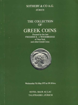 SOTHEBY & CO A.G ZURICH КОЛЛЕКЦИЯ ГРЕЧЕСКИХ МОНЕТ. FREDERICK J. WOODBRIDGE 27521 SOTHEBY & CO A.G ZURICH, THE COLLECTION OF GREEK COINS, 136 СТРАНИЦ + ИЛЛЮСТРАЦИИ английский 00-01-11-15