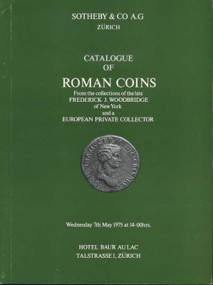 SOTHEBY & CO A.G ZURICH КАТАЛОГ РИМСКИХ МОНЕТ. FREDERICK J. WOODBRIDGE, EUROPEAN PRIVATE COLLECTOR 27521 SOTHEBY & CO A.G ZURICH, CATALOGUE OF ROMAN COINS, 70 СТРАНИЦ + ТАБЛИЦЫ С ИЛЛЮСТРАЦИЯМИ английский 00-01-10-21
