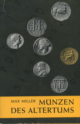Макс Миллер Монеты древнего мира (язык: нем.) 1963 Max Miller, Munzen des altertums, 199 страниц + 35 таблиц с иллюстрациями 00-01-04-05
