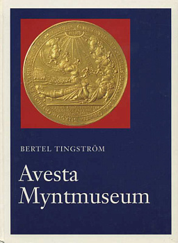 Бертель Тингштром музей монет в городе Авеста 1995 Bertel Tingstrom, Avesta myntmuseum, 271 страница + цветные иллюстрации шведский 58-01-12-14