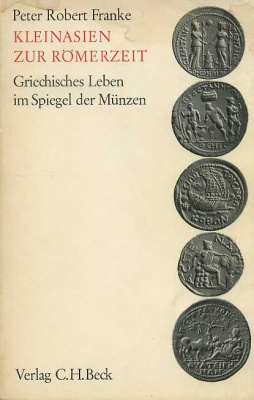 ПЕТЕР РОБЕРТ ФРАНКЕ ОТ МАЛОЙ АЗИИ К РИМСКОЙ ЭПОХЕ. ГРЕЦИЯ СКВОЗЬ ПРИЗМУ МОНЕТЫ 1968 PETER ROBERT FRANKE, KLEINAIEN ZUR ROMERZEIT, GRIECHISCHES LEBEN IM SPIEGEL DER MUNZEN, 70 СТРАНИЦ + ТАБЛИЦЫ С ИЛЛЮСТРАЦИЯМИ немецкий 00-01-06-31