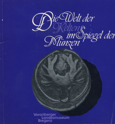 ФОРАЛЬБЕРЖСКИЙ КРАЕВЕДЧЕСКИЙ МУЗЕЙ БРЕГЕНЦА МИР КЕЛЬТОВ В МОНЕТАХ. КАТАЛОГ 1979 VORARLBERGER LANDESMUSEUM BREGENZ, DIE WELT DER KELTEN IM SPIEGEL DER MUNZEN, 71 СТРАНИЦА С ИЛЛЮСТРАЦИЯМИ 00-01-06-11