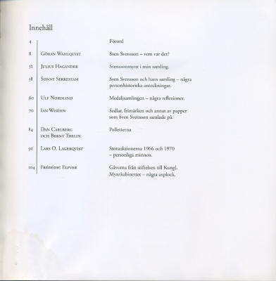 Шведское нумизматическое общество и королевский мюнцкабинет	коллекционер Свен Свенссон. Все эти монеты…	2005	Svenska numismatiska foreningen, Kngl. myntkabinettet, samlaren Sven Svensson alla dessa mynt, 120 страниц + иллюстрации шведский 58-01-12-02