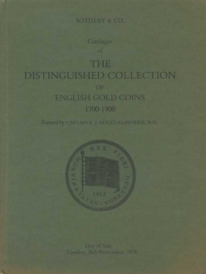 SOTHEBY & CO КАТАЛОГ БОЛЬШОЙ КОЛЛЕКЦИИ АНГЛИЙСКИХ ЗОЛОТЫХ МОНЕТ 1700-1900. CAPTAIN K.J. DOUGLAS-MORRIS 27359 SOTHEBY & CO, CATALOGUE OF THE DISTINGUISHED COLLECTION OF ENGLISH GOLD COINS 1700-1900, 140 СТРАНИЦ + ИЛЛЮСТРАЦИИ английский 00-01-10-20