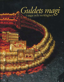 ГОСУДАРСТВЕННЫЙ ИСТОРИЧСЕКИЙ МУЗЕЙ ШВЕЦИИ МАГИЯ ЗОЛОТА. МИФЫ И РЕАЛЬНОСТЬ 1994 STATENS HISTORISKA MUSEUM, GULDETS MAGI I SAGA OCH VERKLIGHER, 110 СТРАНИЦ + МНОЖЕСТВО ЦВЕТНЫХ ИЛЛЮСТРАЦИЙ шведский 00-01-11-17