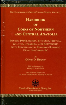 HOOVER, OLIVER D. THE HANDBOOK OF GREEK COINAGE SERIES. VOLUME 7. HANDBOOK OF COINS OF NORTHERN & CENTRAL ANATOLIA. 6-6-70-11
