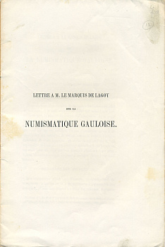Монеты галлов. Письмо маркизу де Лагою. 1857 lettre a m. le Marquis de Lagoy sur la numismatique gauloise, 21 страница + 1 таблица      00-01-08-05