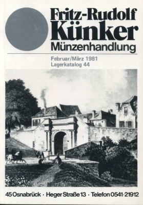ФРИЦ-РУДОЛЬФ КЮНКЕР КАТАЛОГ 44 02.1981 - 03.1981 FRITZ-RUDOLF KUNKER, LAGERKATALOG 44, 76 СТРАНИЦ + ТАБЛИЦЫ С ИЛЛЮСТРАЦИЯМИ немецкий 00-01-14-04