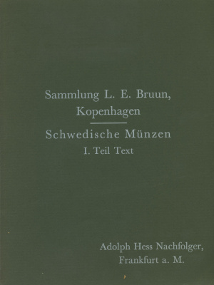 АДОЛЬФ ГЕСС КОЛЛЕКЦИЯ Л.Е. БРУУНА. КОПЕНГАГЕН. ШВЕДСКИЕ МОНЕТЫ. 1-2 ЧАСТИ 1914 ADOLPH HESS, AUKTIONKATALOG MAI 1914, SAMMLUNG L.E. BRUUN KOPENHAGEN. SCHWEDISCHE MUNZEN 1-2 TEIL. 73 СТРАНИЦЫ + 30 ТАБЛИЦ С ИЛЛЮСТРАЦИЯМИ 00-01-07-15