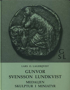 ЛАРС ОЛАФ ЛАГЕРКВИСТ ГУНВОР СВЕНССОН ЛУНДКВИСТ. МЕДАЛИ, СКУЛЬПТУРЫ И МИНИАТЮРЫ 1999 LARS OLOF LAGERQVIST, GUNVOR SVENSSON LUNDKVIST, MEDALJEN SKULPTUR I MINIATYR, 93 СТРАНИЦЫ + ИЛЛЮСТРАЦИИ шведский 00-01-13-21