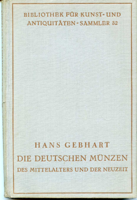 Hanz Gebhart Die deutschen M?nzen des Mittelalters und der Neuzeit Немецкие монеты средневековья и современности, 1929, 174 страниц 00-00