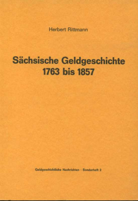 ГЕРБЕРТ РИТТМАНH ИСТОРИЯ ДЕНЕГ САКСОНИИ 1763-1857 1972 HERBERT RITTMANN, SACHSISCHE GELDGESCHICHTE 1763 BIS 1857, 67 СТРАНИЦ немецкий 00-01-14-12