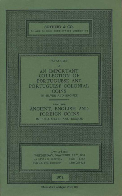 SOTHEBY & CO КОЛЛЕКЦИЯ МОНЕТ ПОРТУГАЛИИ И ПОРТУГАЛЬСКИХ КОЛОНИЙ В СЕРЕБРЕ И БРОНЗЕ, А ТАКЖЕ АНТИЧНЫХ, АНГЛИЙСКИХ И ЗАРУБЕЖНЫХ МОНЕТ В ЗОЛОТЕ, СЕРЕБРЕ И БРОНЗЕ 27080 SOTHEBY & CO, AN IMPOTANT COLLECTION OF PORTUGUESE AND PORTUGUESE COLONIAL COINS IN SILVER