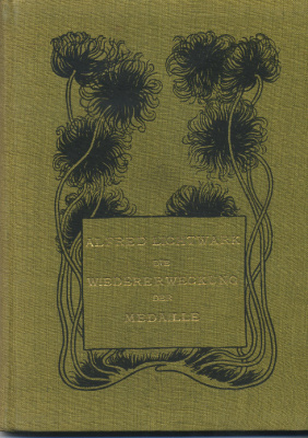 АЛЬФРЕД ЛИХЬТВАРК ВОЗРОЖДЕНИЕ МЕДАЛИ 1897 ALFRED LICHTWARK DIE WIEDERERWECKUNG DER MEDAILLE 00-01-02-12