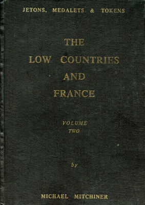 М. Митчинер, Жетоны, медали и токены. Небольшие страны и Франция, том 2, Лондон 1991   M. Mitchiner, Jetons, Medalets & Tokens The Low Countries and France      bibl-001